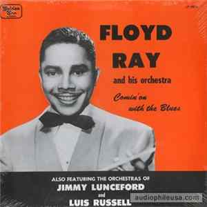 Floyd Ray and His Orchestra, Jimmie Lunceford And His Orchestra, Luis Russell And His Orchestra - Comin' on with the Blues flac