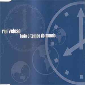 Rui Veloso - Todo O Tempo Do Mundo flac