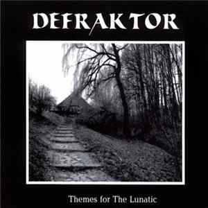 Defraktor - Themes For The Lunatic flac