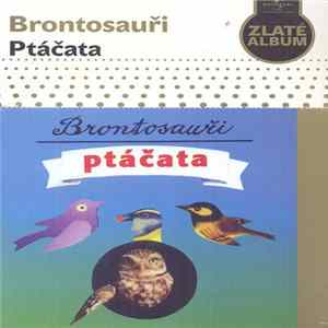 Brontosauři - Ptáčata flac