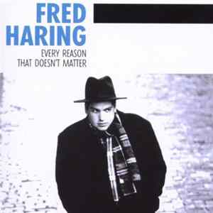 Fred Haring - Every Reason That Doesn't Matter flac