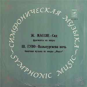 J. Massenet / Ch. Gounod - Bolshoi Theatre Orchestra , Conductors B. Khaikin / G. Rozhdestvensky - Le Cid / Walpurgis Night flac