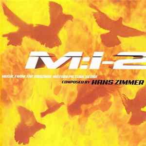 Hans Zimmer - M:I-2 "Mission Impossible 2" (Music From The Original Motion Picture Score) flac