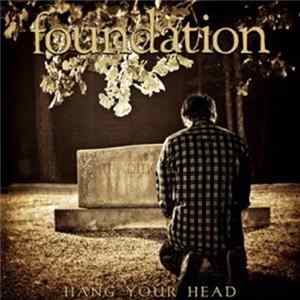 Foundation - Hang Your Head flac