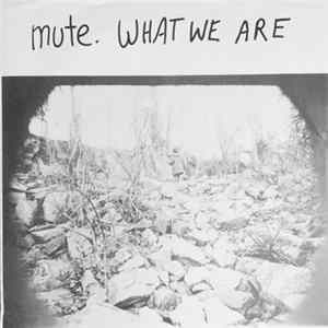 mute. - What We Are flac