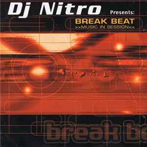 Various - DJ Nitro Presents Break Beat: Music In Session flac