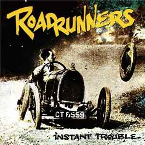 Roadrunners - Instant Trouble flac