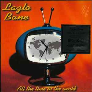 Lazlo Bane - All The Time In The World flac