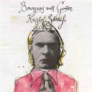 Kristof Schreuf - Bourgeois With Guitar flac