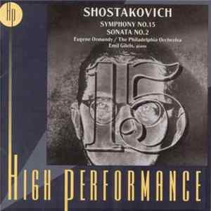 Shostakovich - Eugene Ormandy - The Philadelphia Orchestra - Emil Gilels - Symphony No. 15 • Sonata No.2 flac