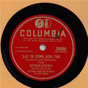 Arthur Godfrey - Slap 'Er Down, Agin, Paw / I'd Give A Million Tomorrows (For Just One Yesterday) flac