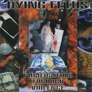 Dying Fetus - Purification Through Violence flac