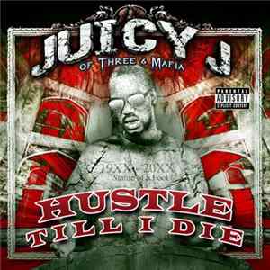 Juicy J - Hustle Till I Die flac