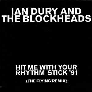 Ian Dury And The Blockheads - Hit Me With Your Rhythm Stick '91 (The Flying Remix) flac