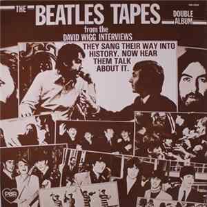 The Beatles / David Wigg - The Beatles Tapes From The David Wigg Interviews flac
