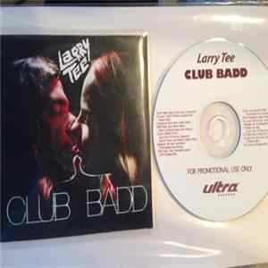 Larry Tee - Club Badd flac