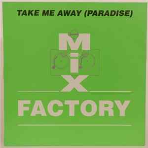 Mix Factory - Take Me Away (Paradise) flac