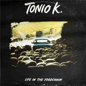 Tonio K. - Life In The Foodchain flac