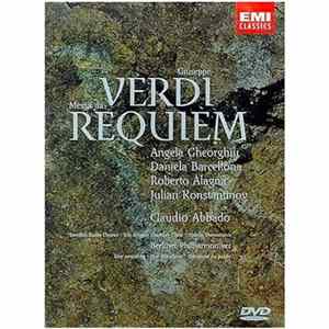 Verdi, Angela Gheorghiu, Daniela Barcellona, Roberto Alagna, Julian Konstantinov, Claudio Abbado, Berlin Philharmonic Orchestra, Eric Ericson Chamber Choir, Swedish Radio Chorus - Verdi: Requiem flac