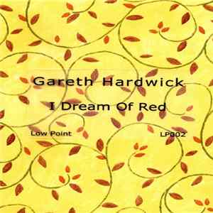 Gareth Hardwick - I Dream Of Red flac