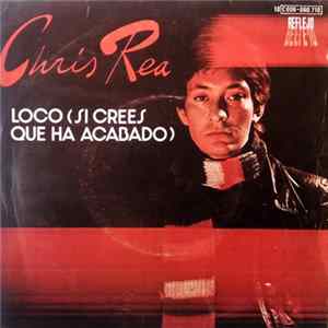 Chris Rea - Loco (Si Crees Que Ha Acabado) flac