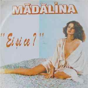 Mădălina - Ei Și Ce ? flac