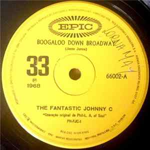 The Fantastic Johnny C - Boogaloo Down Broadway / Look What Love Can Make You Do flac