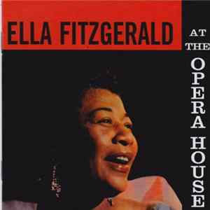 Ella Fitzgerald - Ella Fitzgerald At The Opera House flac