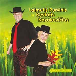 Laimutis Purvinis Ir Kęstutis Kazakevičius - Ąžuolai Žaliuos flac