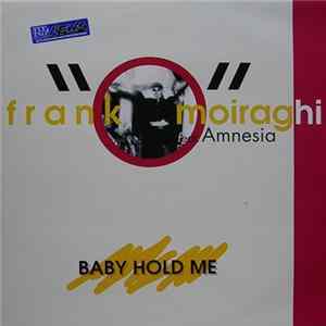 Frank'O Moiraghi Feat. Amnesia - Baby Hold Me flac