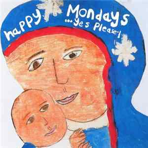 Happy Mondays - ...Yes Please! flac
