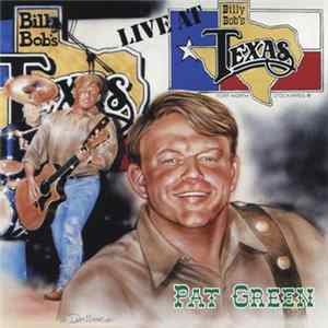 Pat Green - Live At Billy Bob's flac