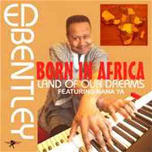 Ed Bentley - BORN IN AFRICA flac