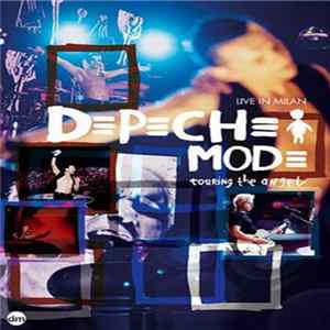 Depeche Mode - Touring The Angel Live In Milan flac