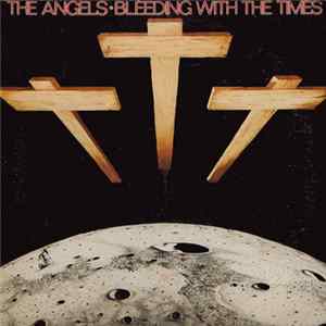 The Angels - Bleeding With The Times flac