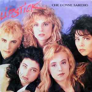 Lipstick - Che Donne Saremo flac