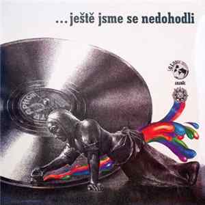 ...Ještě Jsme Se Nedohodli - ...Ještě Jsme Se Nedohodli flac