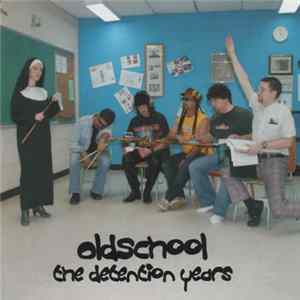 Oldschool - The Detention Years flac