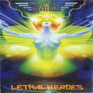 Pretty Maids - Lethal Heroes flac