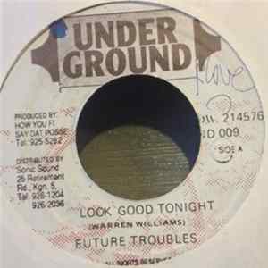 Future Troubles - Look Good Tonight flac