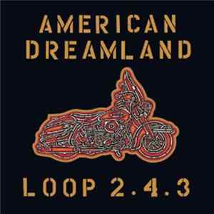 Loop 2.4.3 - American Dreamland flac