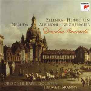 Zelenka • Heinichen • Neruda • Albinoni • Reichenauer - Dresdner Kapellsolisten, Helmut Branny - Dresden Concerti flac