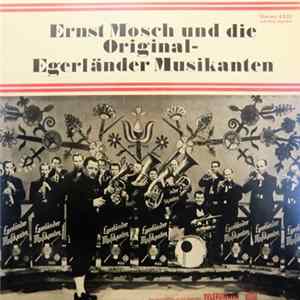 Ernst Mosch Und Die Original Egerländer Musikanten - Ernst Mosch Und Die Original Egerländer Musikanten flac