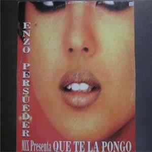 Enzo Persueder - Que Te La Pongo flac