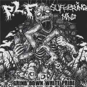 P.L.F. / Suffering Mind - Grind Down White Pride flac
