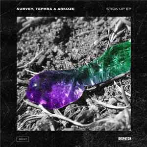 Survey, Tephra & Arkoze - Stick Up EP flac