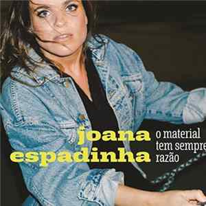 Joana Espadinha - O Material Tem Sempre Razão flac