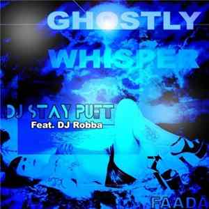DJ Stay Puft Feat. DJ Robba - Ghostly Whisper flac
