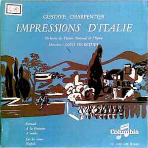 Gustave Charpentier, Orchestre Du Théâtre National De L'Opéra, Louis Fourestier - Impressions D'Italie flac