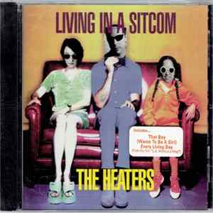 The Heaters - Living In A Sitcom flac